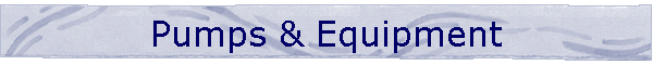 Pumps & Equipment